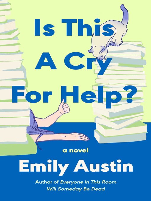 Title details for Is This a Cry for Help? by Emily Austin - Wait list